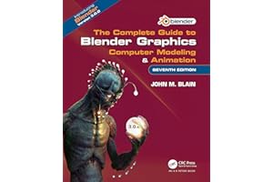 The Complete Guide to Blender Graphics: Computer Modeling & Animation