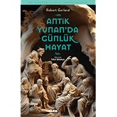 Antik Yunan&rsquo;da G&uuml;nl&uuml;k Hayat: Antik Uygarlıklarda G&uuml;nl&uuml;k Hayat - 2