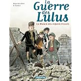 La guerre des Lulus 1/1914: La maison des enfants trouves