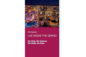 Las Vegas The Grand: Der Strip, die Casinos, die Mafia, die Stars