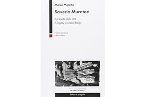 Saverio Muratori. Il progetto della città. A legacy in urban design. Ediz. bilingue