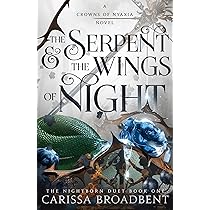 The Serpent & the Wings of Night: The Nightborn Duet Book One: 1