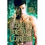 Il Gemelli si tiene stretto il Capricorno (Segni d'Amore Vol. 3)