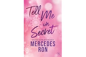 Tell Me in Secret: Die Fortsetzung der prickelnden New-Adult-Trilogie von der Autorin des Weltbestsellers »Culpa Mía« (Die Tell-Me-Reihe, Band 2)