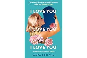 I Love You, I Love You, I Love You: The hilariously funny, nostalgic, Y2K, heart-warming, heart-breaking, romantic, new novel for 2024. Perfect for fans of One Day!