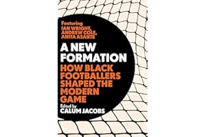 A New Formation: How Black Footballers Shaped the Modern Game