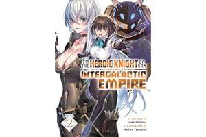 I'm the Heroic Knight of an Intergalactic Empire! (Light Novel) Vol. 2