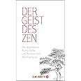 Der Geist des Zen: Die legendären Aussprüche und Ansprachen des Huang-po