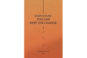 Dear Future: You Can Keep The Change