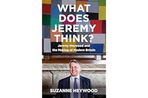 What Does Jeremy Think?: The Sunday Times Bestseller and Must-Read Political Biography of Jeremy Heywood