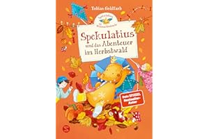 Spekulatius, der Weihnachtsdrache. Spekulatius und das Abenteuer im Herbstwald: Vom SPIEGEL-Bestsellerautor von »Hilda Hasenherz« | Vorlesespaß für Kinder ab 6 Jahren und die ganze Familie