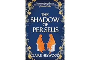 The Shadow of Perseus: A compelling feminist retelling of the myth of Perseus told from the perspectives of the women who knew him best