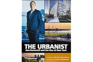 The Urbanist: Dan Doctoroff and the Rise of New York (ARCHITECTURE)