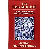 The Red Mirror: Putin's Leadership and Russia's Insecure Identity