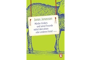 Mörder Anders und seine Freunde nebst dem einen oder anderen Feind: Roman