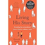 Living His Story: Revealing the extraordinary love of God in ordinary ways: The Archbishop of Canterbury's Lent Book 2021