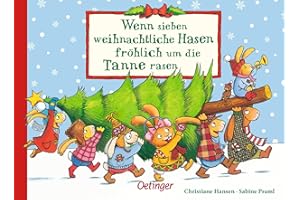 Wenn sieben weihnachtliche Hasen fröhlich um die Tanne rasen: Lustiges, warmherziges Pappbilderbuch für Kinder ab 2 Jahren (Die sieben kleinen Hasen)