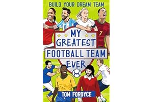 My Greatest Football Team Ever: Build Your Dream Team