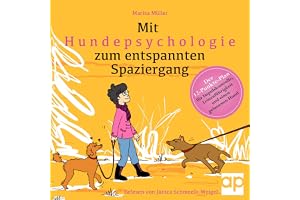 Mit Hundepsychologie zum entspannten Spaziergang: Der 12-Punkte-Plan für Impulskontrolle, Leinenführigkeit und einen gelassen