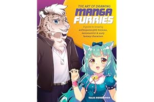 The Art of Drawing Manga Furries: A guide to drawing anthropomorphic kemono, kemonomimi & scaly fantasy characters