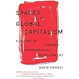 Spaces of Global Capitalism: A Theory of Uneven Geographical Development