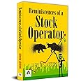 Reminiscences of a Stock Operator | Edwin Lefevre | The Fascinating Journey of Jesse Livermore - From Rags to Riches and Back Again | Unveiling the Secrets of Stock Trading Market Manipulation and Financial Volatility