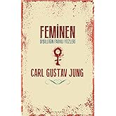 Feminen: Dişilliğin Farklı Y&uuml;zleri