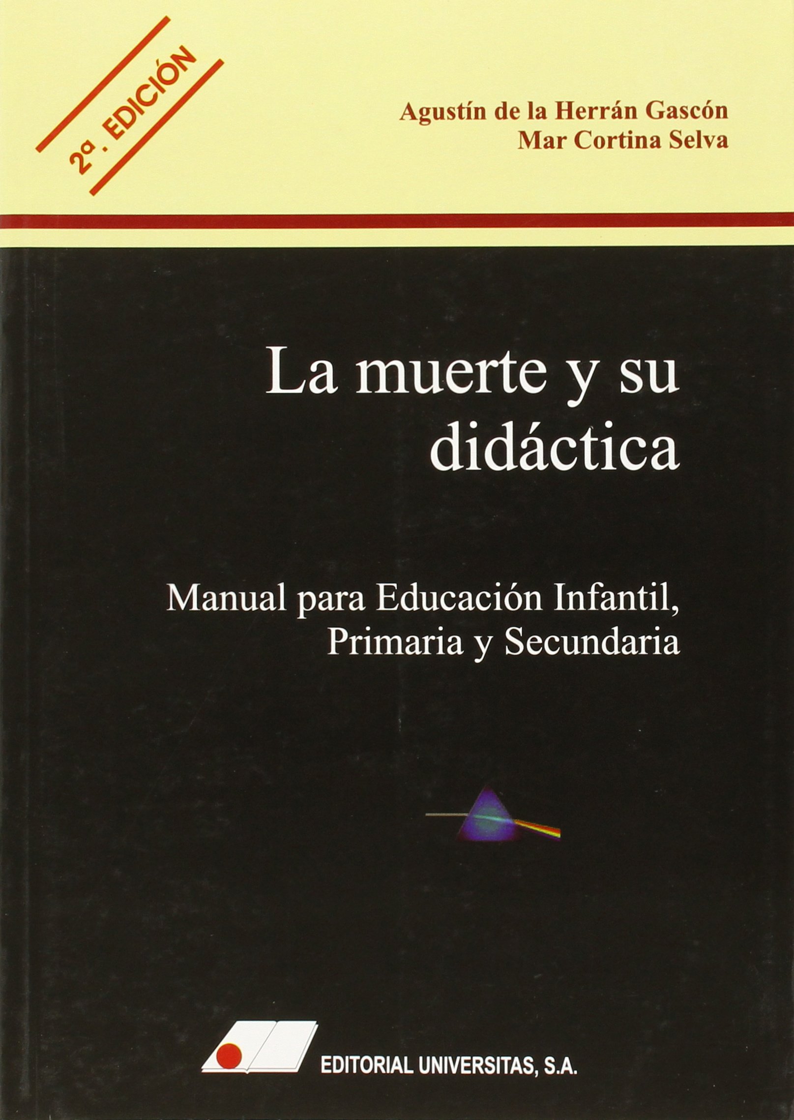 La muerte y su did ctica : manual para educaci¢n infantil, primaria y secundaria