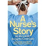 A Nurse's Story: My Life in A&E During the Covid Crisis