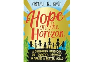 Hope on the Horizon: A children's handbook on empathy, kindness and making a better world