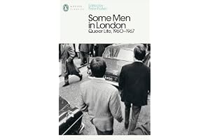 Some Men In London: Queer Life, 1960-1967