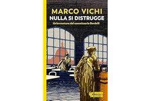 Nulla si distrugge. Un'avventura del commissario Bordelli