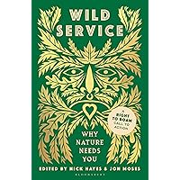 Wild Service: Why Nature Needs You