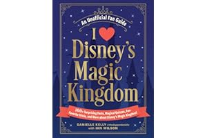 I Love Disney's Magic Kingdom: 100+ Surprising Facts, Magical Quizzes, Fan-Favorite Trivia, and More about Disney's Magic Kingdom! (I Love Disney Gift Book Series)