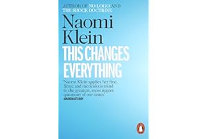 This Changes Everything: Capitalism vs. the Climate