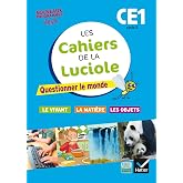 Les cahiers de la Luciole CE1 Cycle 2: Questionner le monde : le vivant, la mati&egrave;re, les objets