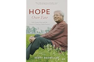 Hope Over Fate: Fazle Hasan Abed and the Science of Ending Global Poverty