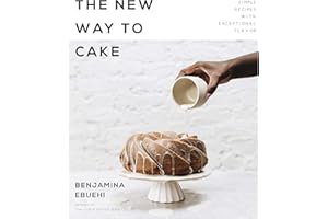 The New Way to Cake: Simple Recipes with Exceptional Flavor