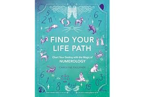 Find Your Life Path: Chart Your Destiny with the Magic of Numerology (Mind Body Spirit)