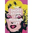 Laurence King The Short Story of Modern Art: A Pocket Guide to Key Movements, Works, Themes and Techniques