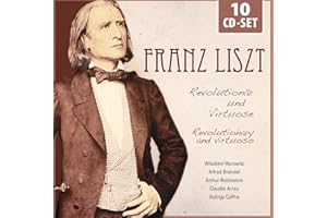 Franz Liszt: Revolutionary And Virtuoso