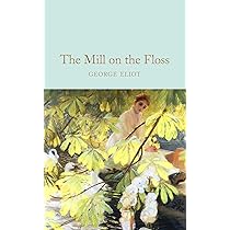 その他 The Mill on the Floss Everyman&#39;s Library No. 325 by George Eliot The Mill on the Floss (Wordsworth Classics): Eliot, George