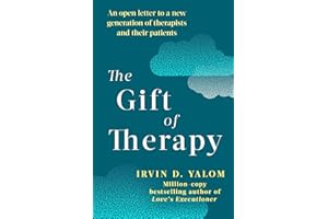 The Gift Of Therapy: An open letter to a new generation of therapists and their patients
