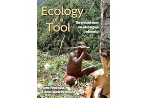 Ecology of a Tool: The ground stone axes of Irian Jaya (Indonesia): 8 (Archéo Logiques)