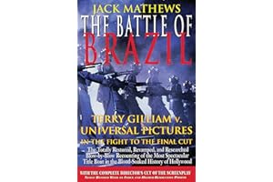 The Battle of Brazil: Terry Gilliam v. Universal Pictures in the Fight to the Final Cut (The Applause Screenplay Series)