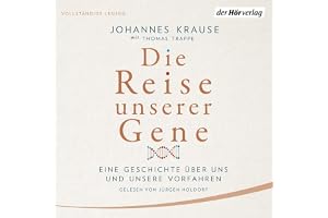 Die Reise unserer Gene: Eine Geschichte über uns und unsere Vorfahren