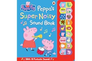 Peppa Pig: Peppa's Super Noisy Sound Book