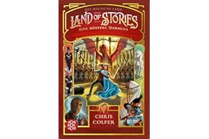 Land of Stories: Das magische Land - Eine düstere Warnung (»Land of Stories«-Serie, Band 3)