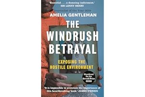 The Windrush Betrayal: Exposing the Hostile Environment