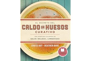 El secreto del caldo de huesos curativo: Una aventura culinaria de salud, belleza y longevidad (Cooked by Urano)